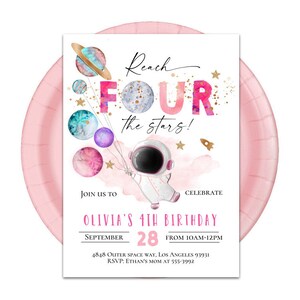 May include: Pink and white birthday invitation with a watercolor design of planets and an astronaut. The text reads "Reach Four the Stars!" and includes details for Olivia's 4th birthday party.