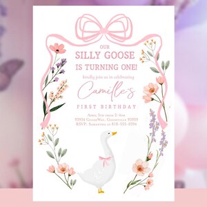 May include: A pink and white first birthday invitation with a floral border and a white goose with a pink bow. The text reads "Our Silly Goose is Turning One!" and "Camille's First Birthday".