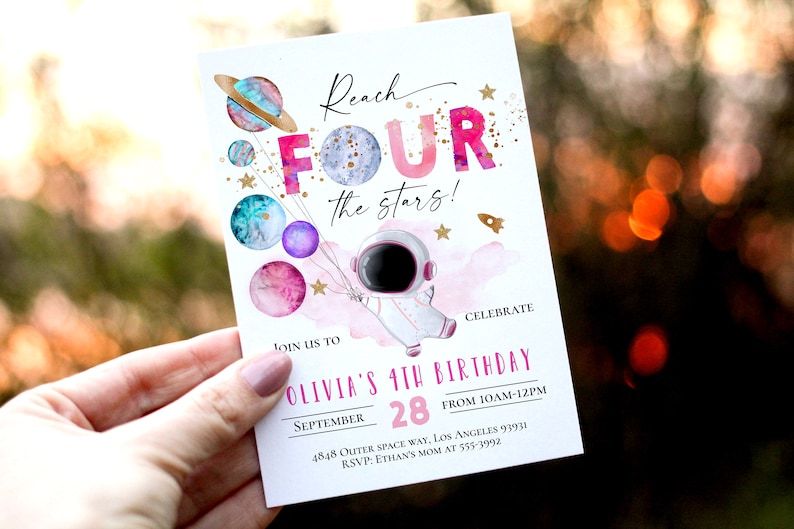 May include: A pink and blue birthday invitation with a cartoon astronaut holding balloons shaped like planets. The invitation says "Reach Four the Stars!" and includes details for Olivia's 4th birthday party.
