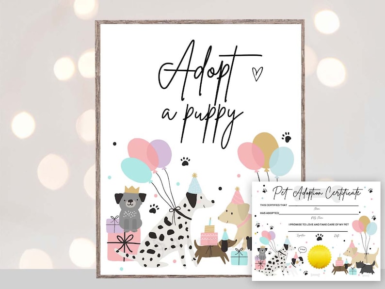 May include: Adopt a puppy sign with a cute illustration of puppies wearing party hats and holding gifts. The sign is framed in a white frame with a brown border. There is a printable pet adoption certificate with a gold star and the text "Pet Adoption Certificate".