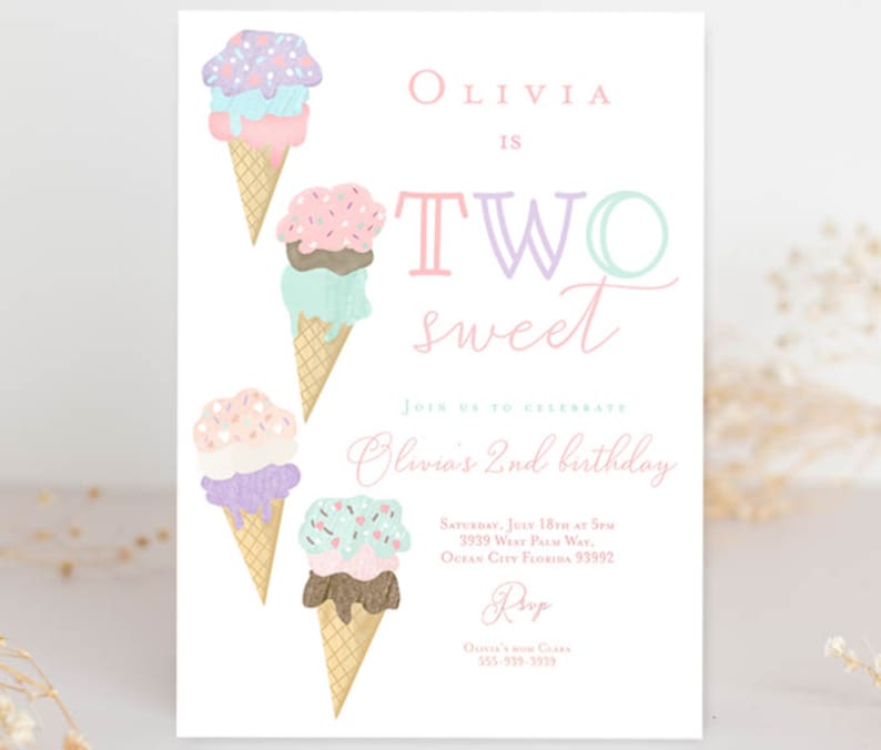 May include: A pink and blue birthday invitation with the text "Olivia is Two sweet" and a graphic of four ice cream cones. The invitation includes the date, time, and location of the party.