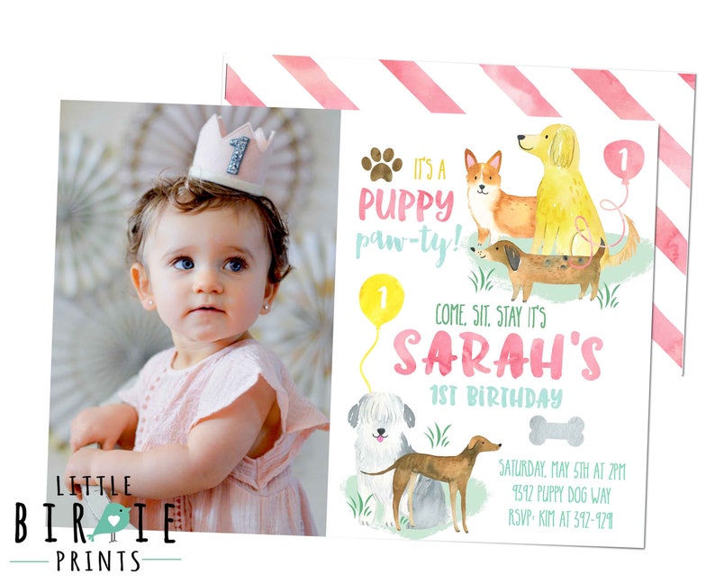 May include: A pink and blue birthday invitation with a watercolor illustration of dogs. The invitation says "It's a Puppy Paw-ty!" and "Come, sit, stay it's Sarah's 1st Birthday".