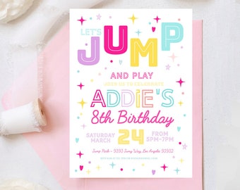 May include: A colorful invitation for an 8th birthday party. The invitation features the words "Let's Jump" in large, colorful letters and the name "Addie's" in a rainbow font. The invitation also includes the date "Saturday March 24" and the time "5PM-7PM".