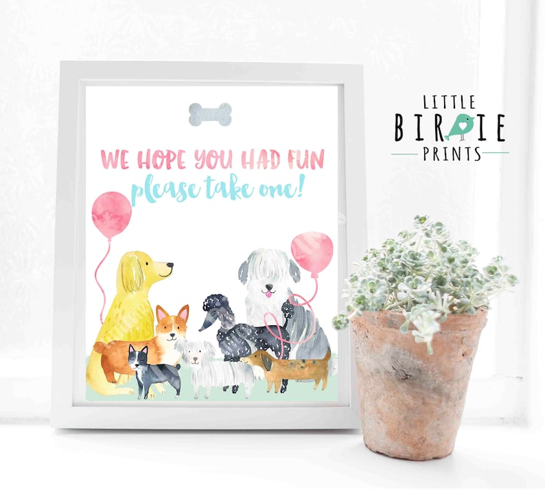May include: A white frame with a watercolor illustration of a group of dogs with balloons. The text reads "We hope you had fun please take one!" and "Little Birdie Prints".