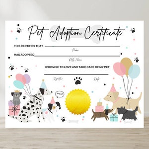 May include: A printable pet adoption certificate with a black and white dalmatian, a black and white dog, a brown and white dog, and a black dog. The certificate has a space for the adopter's name, the pet's name, the date, and the adopter's signature. The certificate is decorated with colorful balloons, confetti, and paw prints.