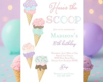 May include: Invitation to a 16th birthday party with an ice cream theme. The invitation is decorated with colorful ice cream cones and the text "Here's the Scoop" and "Madison's 16th Birthday". The invitation includes the date, time, and location of the party.