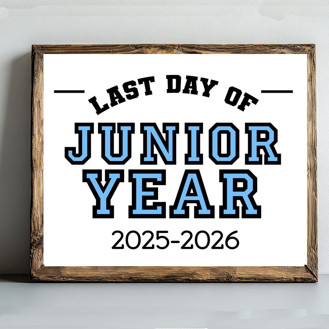 Last Day of Junior Year Sign, Last Day of 11th Grade Sign Printable ...