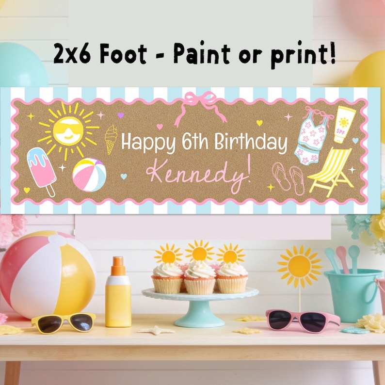 May include: A rectangular banner with a tan background and light blue striped borders, featuring the text "Happy 6th Birthday Kennedy" in white and pink. Illustrations include a sun, ice cream, beach ball, swimsuit, and chair. Size: 2x6 feet.