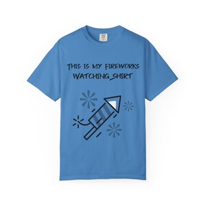 Fireworks Watching T-shirt | Unisex Summer Tee, 4th of July Apparel, Festive Shirt, Independence Day Outfit, Casual Wear
