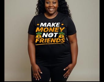 Make Money Not Friends T-shirt Design PNG/SVG