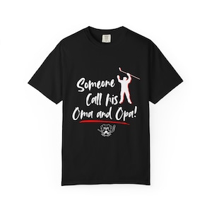 Shoresy, Funny Call His Oma and Opa T-Shirt, Hockey, Unisex gift for friend, Humor Tee for Him, Letterkenny