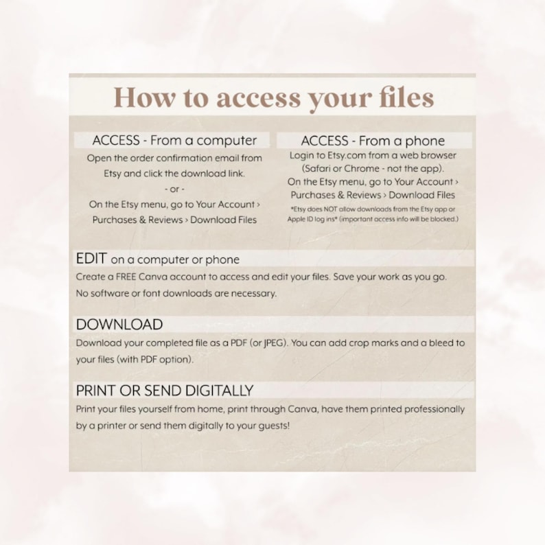 May include: A beige and white infographic titled "How to access your files." Instructions are provided for accessing, editing, downloading, and printing files purchased on Etsy, including accessing files from a computer or phone.