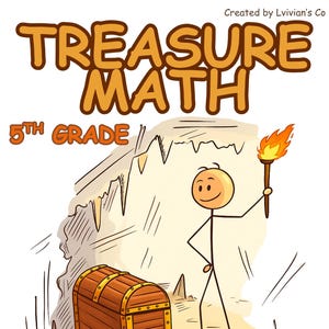 Op de afbeelding: Illustratie van een wiskundewerkboek voor groep 5 met de titel "Treasure Math". De omslag toont een cartoon schatkist, een stokfiguur met een fakkel en een grotachtige omgeving. De tekst luidt "Adventure Math Workbook" en "Exiting Challenges for 5th Grade".