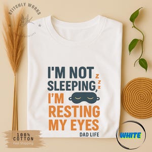 Funny Dad Shirt | Im Not Sleeping Im Resting My Eyes T-Shirt | Dad Life Tee - Lazy Dad Gift | Fathers Day Funny Nap Shirt | Sleep Shirt