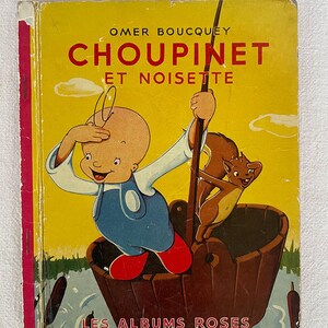 Vintage Les Albums Rose Frankreich Omer Boucquey Choupinet et Geräuschette Cartoon Kinder Gutenachtgeschichte Buch Storytime 1940er / 50er Jahre französische Sprache