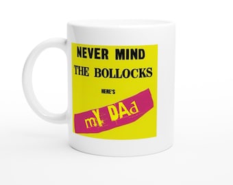 Never Mind The Bollocks...Here's My Dad Mug | Father's Day Gift