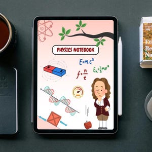 May include: A digital tablet showing a "PHYSICS NOTEBOOK" cover with scientific diagrams and equations. The cover includes a cartoon of Isaac Newton, an apple, and formulas such as E=mc². A stylus is positioned next to the tablet.