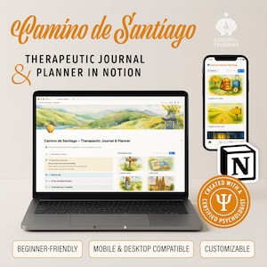 May include: A laptop and smartphone showcase a "Camino de Santiago" therapeutic journal and planner in Notion. The laptop displays the planner layout, and the phone shows route planning. The image includes the text "Beginner-Friendly", "Mobile & Desktop Compatible", and "Customizable".