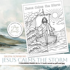 May include: A black and white coloring page titled "Jesus Calms the Storm" depicts Jesus in a boat on a stormy sea. The image includes a sun, clouds, and lightning. The text "7 Page Bundle" is in a circular logo. The bottom text reads "7 Coloring Pages (8.5 x 11 inch) saved as pdf and jpg."