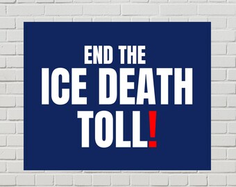 Anti-ICE Protest Sign, End the ICE Death Toll Poster (Printable PDF, 2 Sizes)