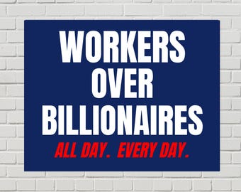 Workers Rights Protest Poster,  Anti-Billionaire March Sign (Printable PDF, 2 sizes)