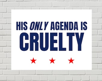 Anti-Trump Protest Poster, Anti-ICE Sign — Only Agenda is Cruelty (Printable PDF, 2 Sizes)