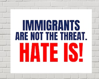 Anti ICE Protest Sign, Immigrant Rights Poster, Anti-Hate (Printable PDF, 2 Sizes)