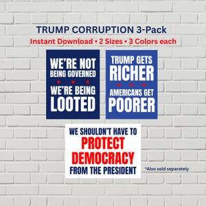 May include: Three rectangular digital signs with political text. The first reads WE'RE NOT BEING GOVERNED WE'RE BEING LOOTED. The second reads TRUMP GETS RICHER AMERICANS GET POORER. The third reads WE SHOULDN'T HAVE TO PROTECT DEMOCRACY FROM THE PRESIDENT.