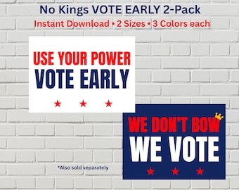 Vote Early Posters 2-Pack, No Kings October 17 Protest Signs (Printable PDFs, 2 Sizes)
