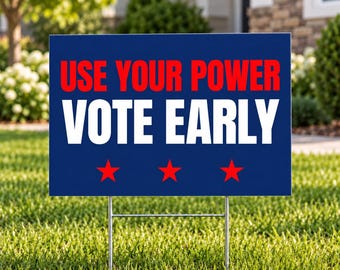 Vote Early Yard Sign, Use Your Power Lawn Poster, No Kings  (Printable PDF)
