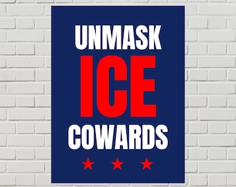 Anti-ICE Protest Sign, Unmask ICE Cowards Poster (Printable PDF, 2 Sizes)