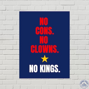 May include: A navy blue poster with white text that reads "NO CONS. NO CLOWNS. NO KINGS." The text is in a bold, sans-serif font. A yellow star is centered between "CLOWNS" and "NO KINGS."