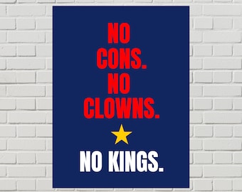 May include: A navy blue poster with white text that reads "NO CONS. NO CLOWNS. NO KINGS." The text is in a bold, sans-serif font. A yellow star is centered between "CLOWNS" and "NO KINGS."