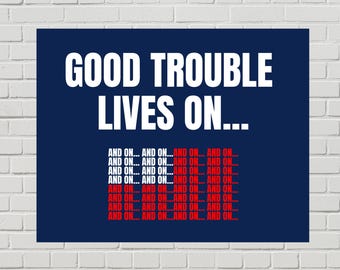 LIVES ON - 4 Colors, 2 Sizes - Printable Good Trouble Flag Poster, John Lewis March Protest Sign, Instant Download