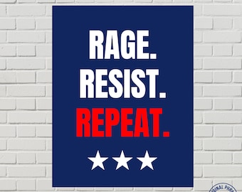 REPEAT – 4 Colors, 2 Sizes – Rage Printable Protest Sign, Anti-Trump Poster, Rally Download, Instant Digital File