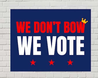No Kings Vote Early Sign, We Don’t Bow Poster, October 17 (Printable PDF, 2 Sizes)