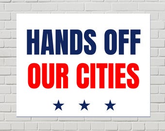 Anti-ICE Protest Poster: Hands Off Our Cities Anti-Trump Printable Sign (PDF Download)