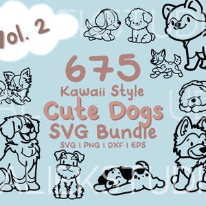 675 Dogs SVG Bundle - A collection of Cute Kawaii Dogs in SVG, png, dxf, or eps files