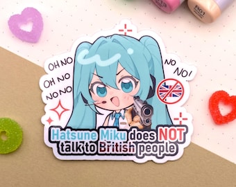 Miku Does NOT Talk to British People Vinyl Sticker