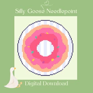 May include: A digital download graphic featuring a pixelated donut with pink frosting and colorful sprinkles. The donut is on a white plate, and the image includes the text "Silly Goose Needlepoint" and "Digital Download" on a green background.