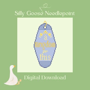 May include: A digital download featuring a pixelated design of a blue, key-shaped tag with the text "a kingdom or this" in yellow. The design is set against a light green background with the words "Silly Goose Needlepoint" at the top.