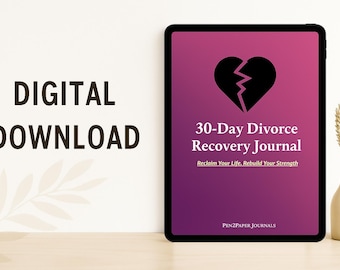 Divorce Recovery Journal Printable, 30 Day Emotional Healing Workbook, Self Discovery and Empowerment Guide, Life After Divorce Digital PDF