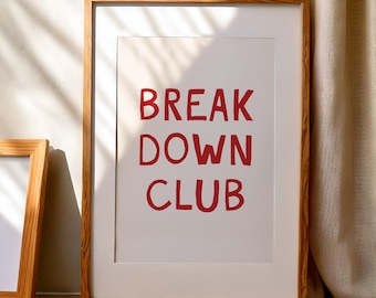 Break Down Club Wall Print, Poster Humorous Funny Porch, Hallway, Kitchen, Bedroom, Poster, Home Decor