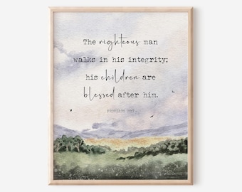 The Righteous Man Walks in His Integrity, Proverbs 20:7, 8x10 Bible Verse Print, Father's Day Scripture Gift, Religious Man Birthday Gift