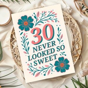 Tarjeta de 30 cumpleaños: «Los 30 nunca fueron tan dulces» / Descarga digital floral editable / Tarjeta de cumpleaños personalizada para tu mejor amiga