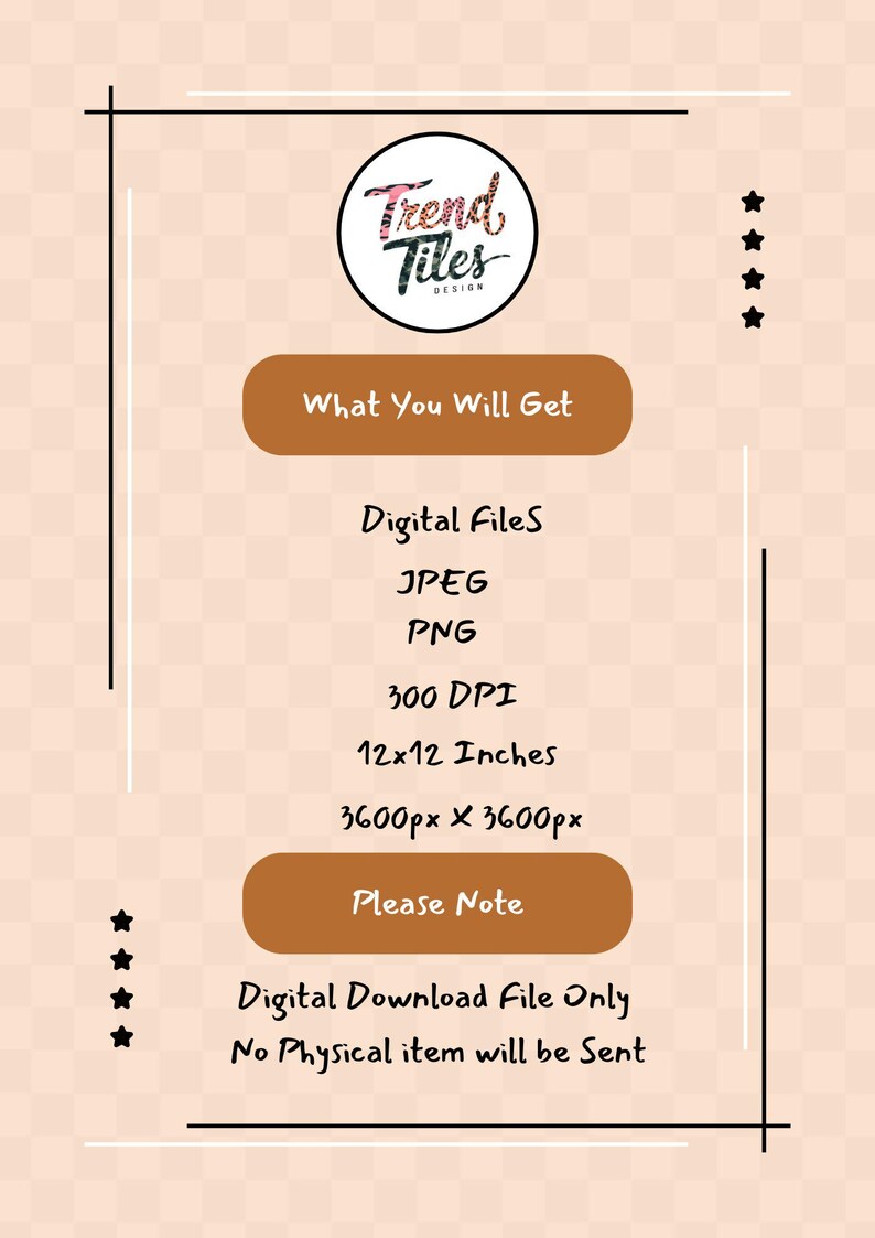 May include: A digital download graphic with the "Trend Tiles Design" logo. The image details the digital files provided: JPEG, PNG, 300 DPI, 12x12 inches (3600px x 3600px). It also states that it is a digital download file only, and no physical item will be sent.