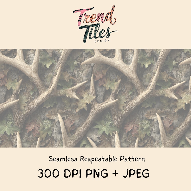 May include: Seamless repeatable pattern featuring a camouflage design with deer antlers and autumn leaves in shades of brown, green, and tan. The text "Trend Tiles Design" is at the top. The text "Seamless Repeatable Pattern 300 DPI PNG + JPEG" is at the bottom.