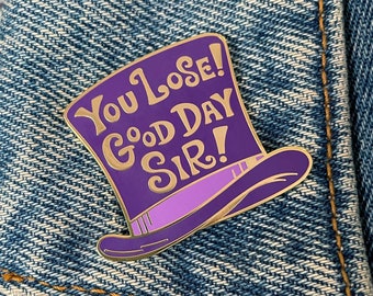 Wonka- Good Day Sir Chocolate Factory Hat Pin