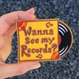 Wanna See My Records? Iron On Patch