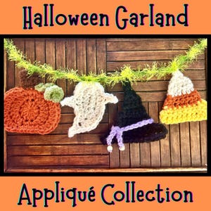 May include: A Halloween garland featuring crocheted appliqués of a pumpkin, ghost, witch's hat, and candy corn. The garland is strung on a green, fuzzy string. The words "Halloween Garland" and "Appliqué Collection" are displayed in the image.